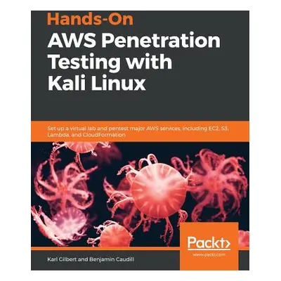 "Hands-On AWS Penetration Testing with Kali Linux: Set up a virtual lab and pentest major AWS se