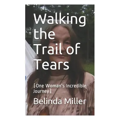 "Walking the Trail of Tears: (One Woman's Incredible Journey)" - "" ("Boyles Jo Ann")(Paperback)