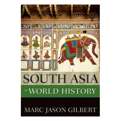 "South Asia in World History" - "" ("Gilbert Marc Jason")(Paperback)