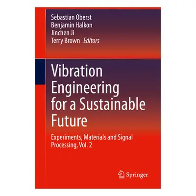 "Vibration Engineering for a Sustainable Future: Experiments, Materials and Signal Processing, V