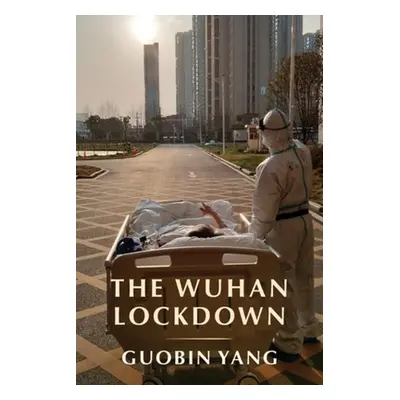 "The Wuhan Lockdown" - "" ("Yang Guobin")(Pevná vazba)