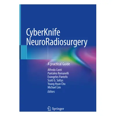 "Cyberknife Neuroradiosurgery: A Practical Guide" - "" ("Conti Alfredo")(Pevná vazba)