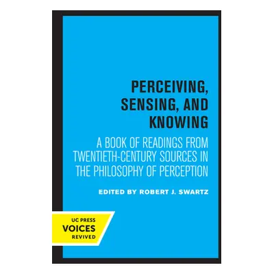 "Perceiving, Sensing, and Knowing: A Book of Readings from Twentieth-Century Sources in the Phil