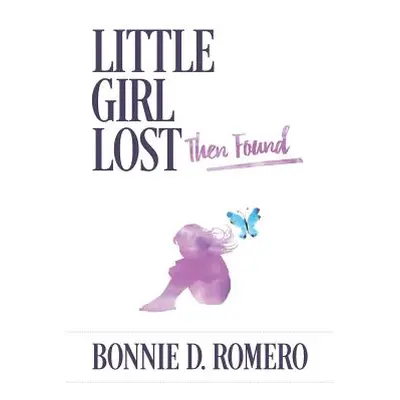 "Little Girl Lost then Found" - "" ("Romero Bonnie")(Paperback)