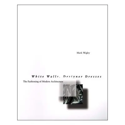 "White Walls, Designer Dresses" - "" ("Wigley Mark")(Paperback)