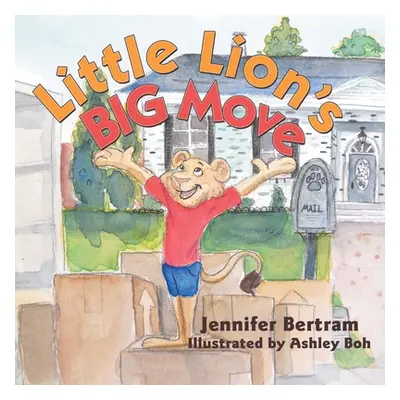 "Little Lion's Big Move" - "" ("Bertram Jennifer")(Paperback)