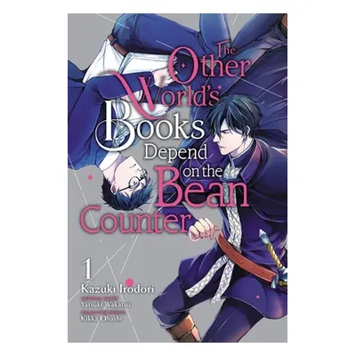 "The Other World's Books Depend on the Bean Counter, Vol. 1" - "" ("Irodori Kazuki")(Paperback)