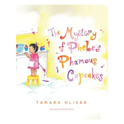 "The Mystery of Phebe's Phamous Cupcakes" - "" ("Oliver Tamara")(Paperback)