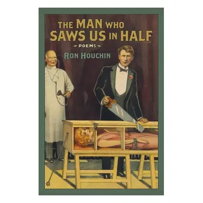 "Man Who Saws Us in Half: Poems" - "" ("Houchin Ron")(Paperback)