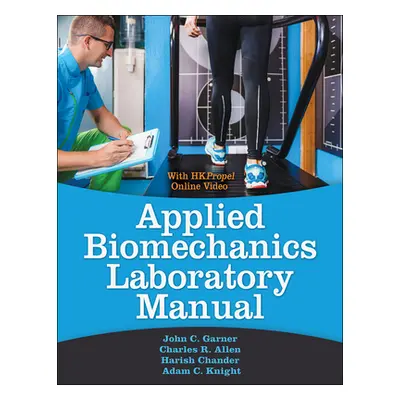 "Applied Biomechanics Lab Manual" - "" ("Garner John C.")(Loose Leaf)