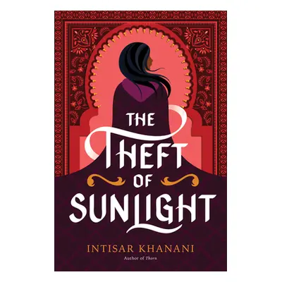 "The Theft of Sunlight" - "" ("Khanani Intisar")(Paperback)