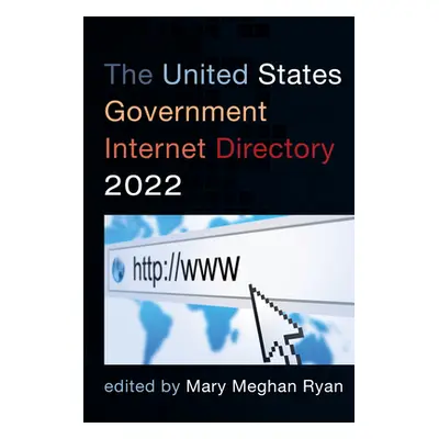 "The United States Government Internet Directory 2022" - "" ("Ryan Mary Meghan")(Paperback)