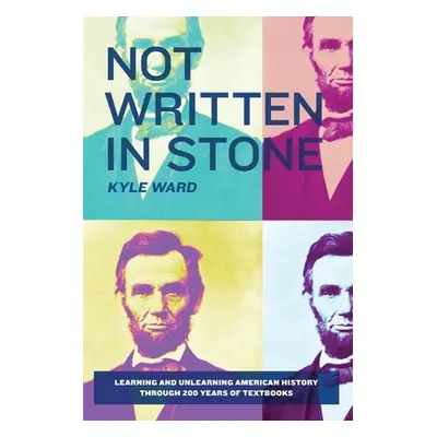 "Not Written in Stone: Learning and Unlearning American History Through 200 Years of Textbooks" 