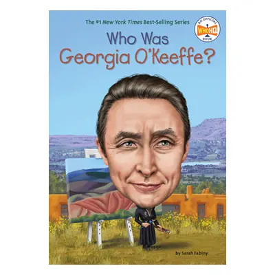 "Who Was Georgia O'Keeffe?" - "" ("Fabiny Sarah")(Library Binding)