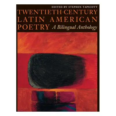 "Twentieth-Century Latin American Poetry: A Bilingual Anthology" - "" ("Tapscott Stephen")(Paper