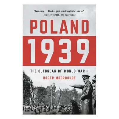 "Poland 1939: The Outbreak of World War II" - "" ("Moorhouse Roger")(Paperback)