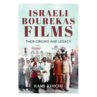 "Israeli Bourekas Films: Their Origins and Legacy" - "" ("Kimchi Rami")(Pevná vazba)