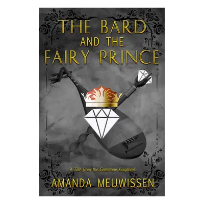 "The Bard and the Fairy Prince" - "" ("Meuwissen Amanda")(Paperback)