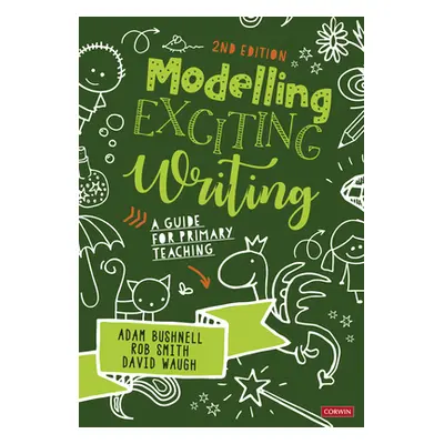 "Modelling Exciting Writing: A Guide for Primary Teaching" - "" ("Bushnell Adam")(Pevná vazba)