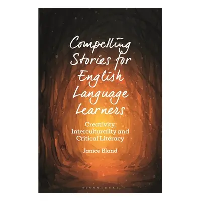 "Compelling Stories for English Language Learners: Creativity, Interculturality and Critical Lit