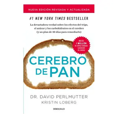 "Cerebro de Pan (Edicin Actualizada) / Grain Brain: The Surprising Truth about Wheat, Carbs, and