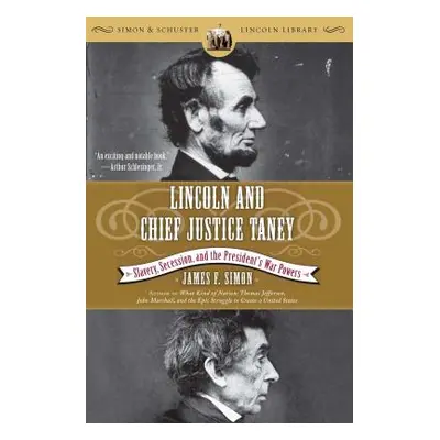 "Lincoln and Chief Justice Taney: Slavery, Secession, and the President's War Powers" - "" ("Sim