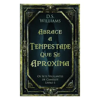 "Abrace a Tempestade Que Se Aproxima" - "" ("Williams D. S.")(Paperback)