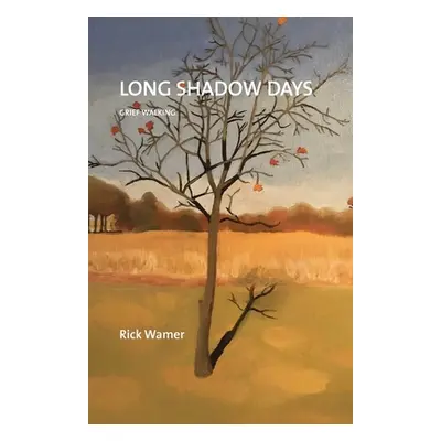 "Long Shadow Days: Grief Walking" - "" ("Wamer Rick")(Paperback)