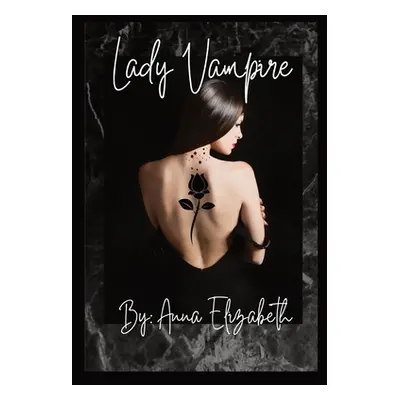 "Lady Vampire: (A Novel)" - "" ("Elizabeth Anna")(Pevná vazba)