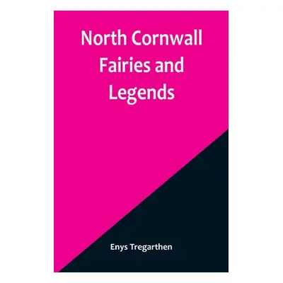 "North Cornwall Fairies and Legends" - "" ("Tregarthen Enys")(Paperback)