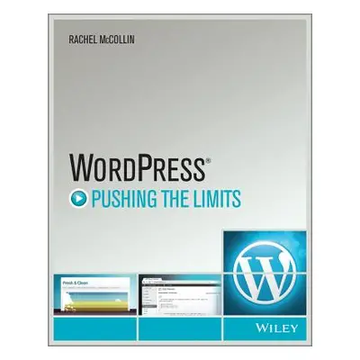 "WordPress: Pushing the Limits" - "" ("McCollin Rachel")(Paperback)