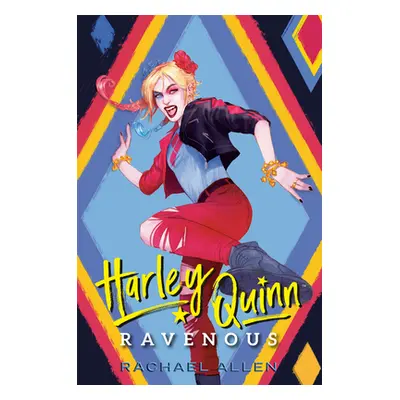 "Harley Quinn: Ravenous" - "" ("Allen Rachael")(Pevná vazba)