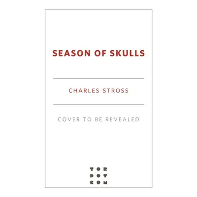 "Season of Skulls: A Novel in the World of the Laundry Files" - "" ("Stross Charles")(Pevná vazb