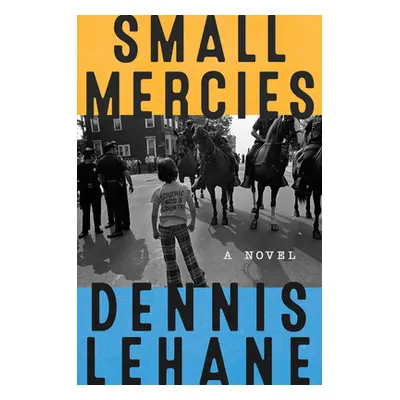 "Small Mercies" - "" ("Lehane Dennis")(Pevná vazba)