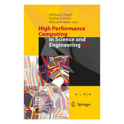 "High Performance Computing in Science and Engineering '21: Transactions of the High Performance