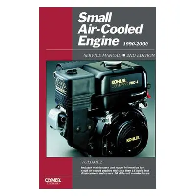 "Proseries Small Air Cooled Engine 2 & 4 Stroke (1990-2000) Service Manual" - "" ("Haynes Publis