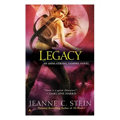 "Legacy: An Anna Strong, Vampire Novel" - "" ("Stein Jeanne C.")(Mass Market Paperbound)