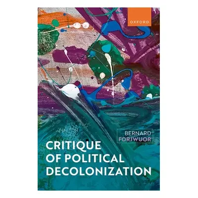 "Critique of Political Decolonization" - "" ("Forjwuor Bernard")(Pevná vazba)