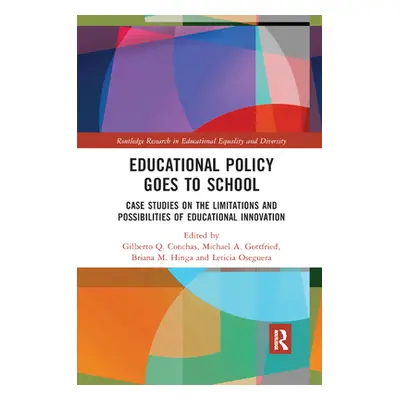 "Educational Policy Goes to School: Case Studies on the Limitations and Possibilities of Educati