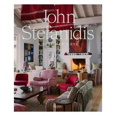 "John Stefanidis: A Designer's Eye" - "" ("Stefanidis John")(Pevná vazba)