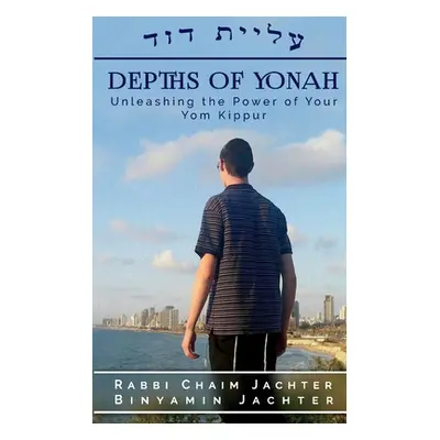 "Depths of Yonah: Unleashing the Power of Your Yom Kippur (Softcover)" - "" ("Jachter Rabbi Chai