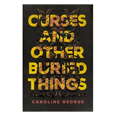 "Curses and Other Buried Things" - "" ("George Caroline")(Pevná vazba)