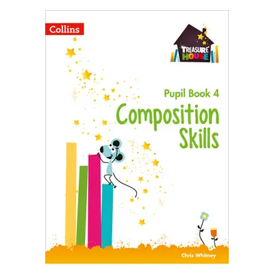 "Composition Skills Pupil Book 4" - "" ("Whitney Chris")(Paperback / softback)