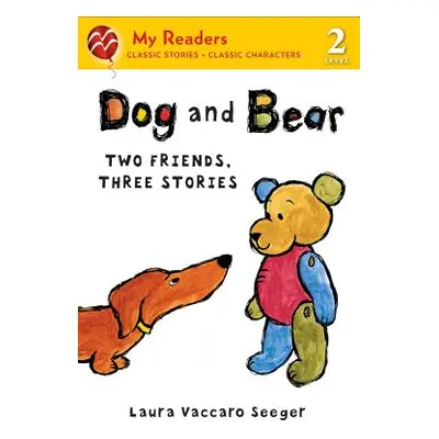 "Dog and Bear: Two Friends, Three Stories" - "" ("Seeger Laura Vaccaro")(Paperback)