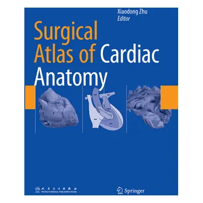 "Surgical Atlas of Cardiac Anatomy" - "" ("Zhu Xiaodong")(Paperback)