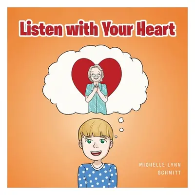 "Listen with Your Heart" - "" ("Schmitt Michelle Lynn")(Paperback)