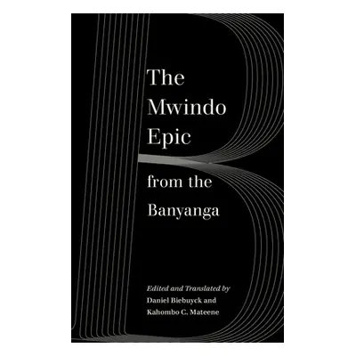 "The Mwindo Epic from the Banyanga" - "" ("Biebuyck Daniel")(Paperback)