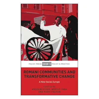 "Romani Communities and Transformative Change: A New Social Europe" - "" ("Franz Romeo")(Paperba