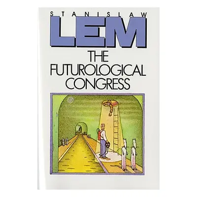 "The Futurological Congress: From the Memoirs of Ijon Tichy" - "" ("Lem Stanislaw")(Paperback)