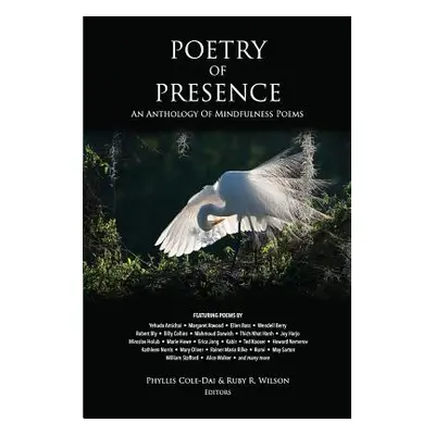 "Poetry of Presence: An Anthology of Mindfulness Poems" - "" ("Cole-Dai Phyllis")(Paperback)